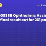 GSSSB Ophthalmic Assistant final result out for 261 posts