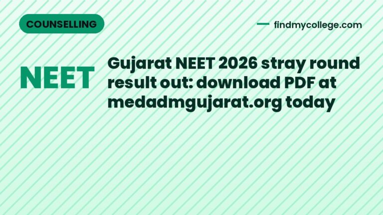 Gujarat NEET 2026 stray round result out: download PDF at medadmgujarat.org today