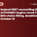 Gujarat NEET counselling 2026: ACPUGMEC begins round 3 MBBS, BDS choice filling, deadline October 10