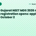 Gujarat NEET MDS 2026 round 3 registration opens: apply by October 2
