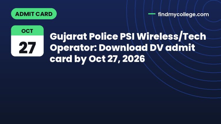 Gujarat Police PSI Wireless/Tech Operator: Download DV admit card by Oct 27, 2026