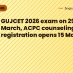 GUJCET 2026 exam on 29 March, ACPC counseling registration opens 15 May