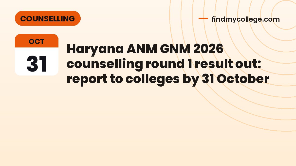 Haryana ANM GNM 2026 counselling round 1 result out: report to colleges by 31 October