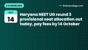 Haryana NEET UG round 3 provisional seat allocation out today, pay fees by 14 October