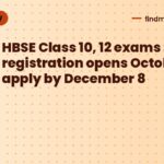 HBSE Class 10, 12 exams 2027 registration opens October 30; apply by December 8