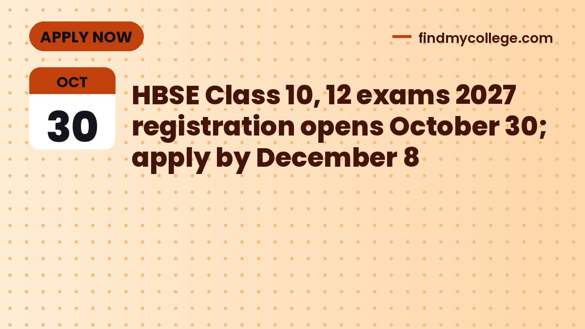 HBSE Class 10, 12 exams 2027 registration opens October 30; apply by December 8