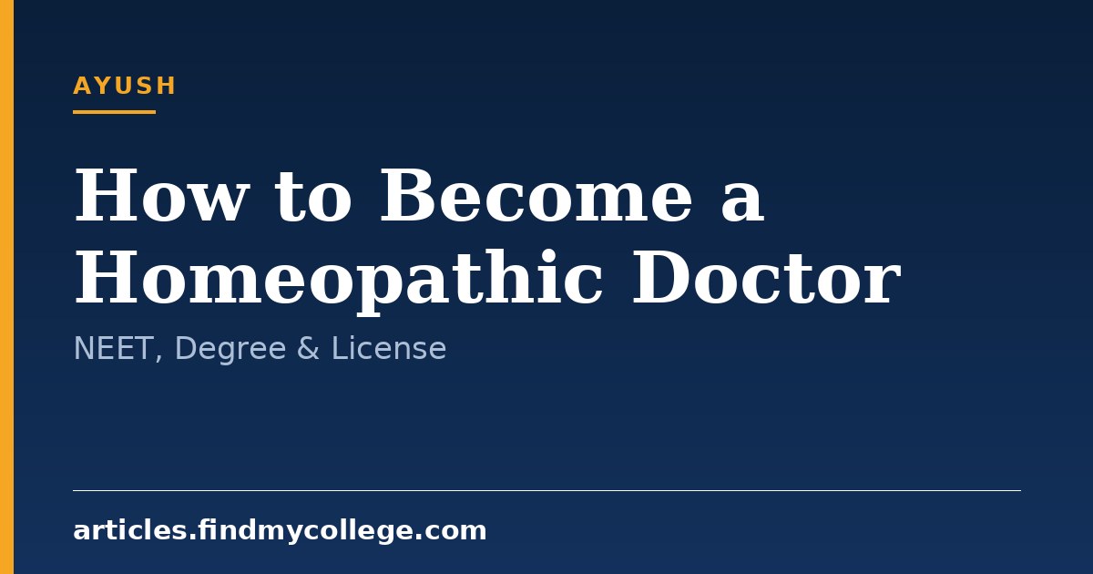 How to Become a Homeopathic Doctor: Eligibility, NEET & Licensing