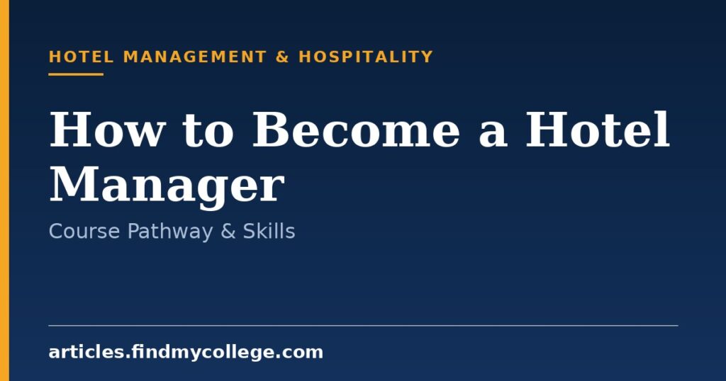 How to Become a Hotel Manager: Career Steps & Qualifications