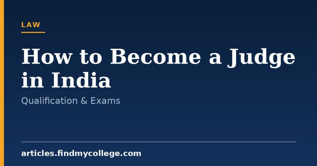 How to Become a Judge in India: Qualification & Judicial Exams