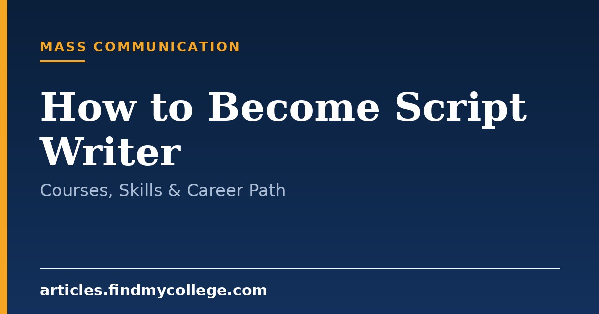 How to Become a Script Writer: Courses, Key Skills & Career Steps