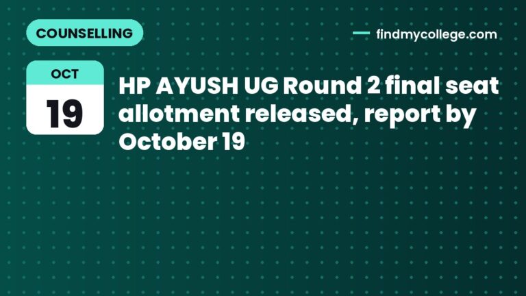 HP AYUSH UG Round 2 final seat allotment released, report by October 19