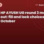 HP AYUSH UG round 3 merit list out: fill and lock choices by 27 October