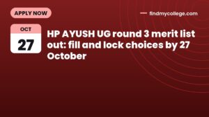 HP AYUSH UG round 3 merit list out: fill and lock choices by 27 October