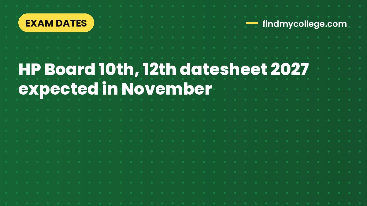 HP Board 10th, 12th datesheet 2027 expected in November
