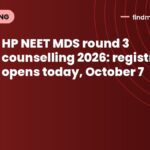 HP NEET MDS round 3 counselling 2026: registration opens today, October 7