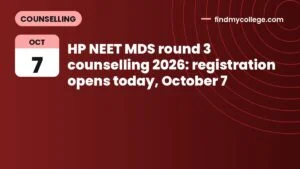 HP NEET MDS round 3 counselling 2026: registration opens today, October 7