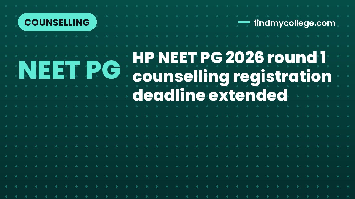 HP NEET PG 2026 round 1 counselling registration deadline extended