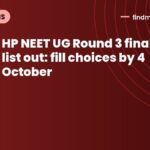 HP NEET UG Round 3 final merit list out: fill choices by 4 October