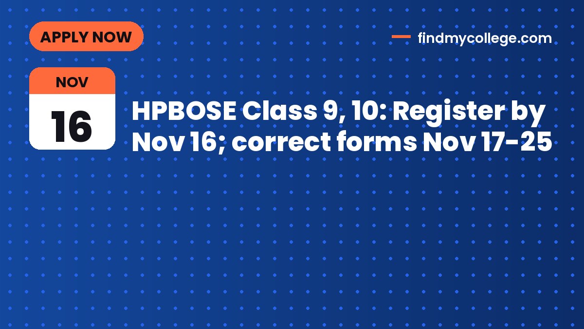 HPBOSE Class 9, 10: Register by Nov 16; correct forms Nov 17-25