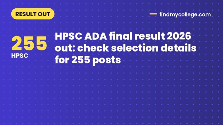 HPSC ADA final result 2026 out: check selection details for 255 posts