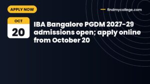 IBA Bangalore PGDM 2027-29 admissions open; apply online from October 20