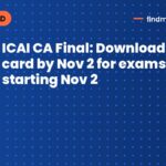 ICAI CA Final: Download admit card by Nov 2 for exams starting Nov 2