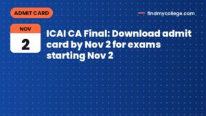 ICAI CA Final: Download admit card by Nov 2 for exams starting Nov 2