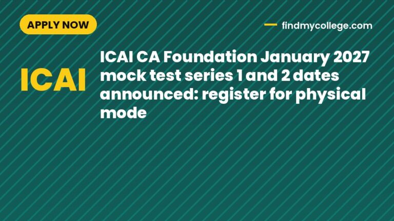ICAI CA Foundation January 2027 mock test series 1 and 2 dates announced: register for physical mode