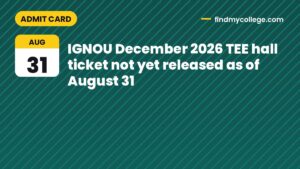 IGNOU December 2026 TEE hall ticket not yet released as of August 31