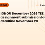 IGNOU December 2026 TEE: online assignment submission launched, deadline November 20