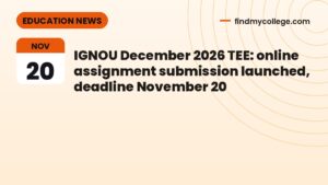 IGNOU December 2026 TEE: online assignment submission launched, deadline November 20