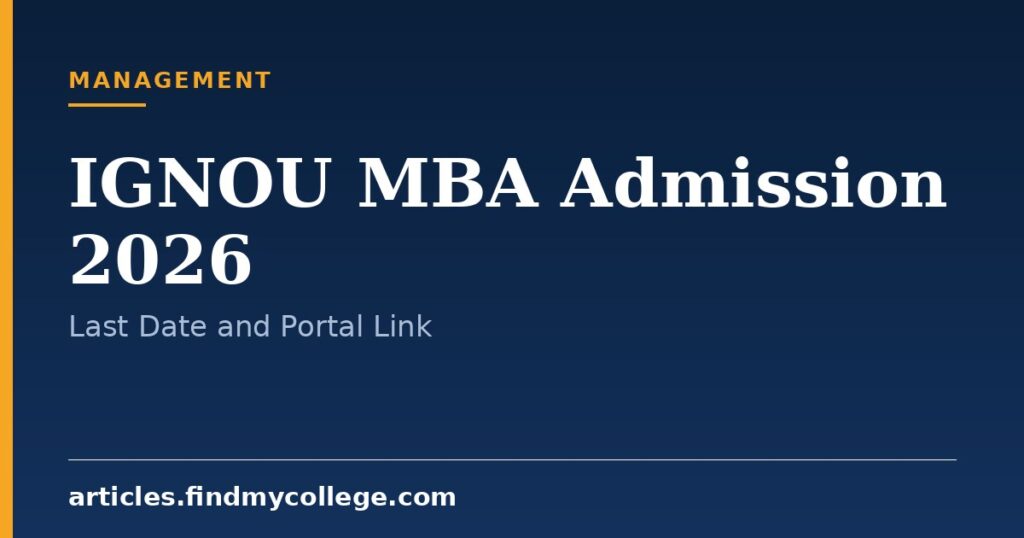 IGNOU MBA Admission 2026: Registration Last Date and Process