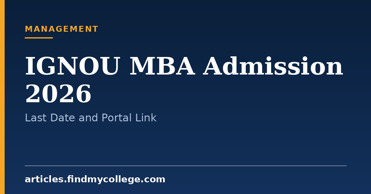 IGNOU MBA Admission 2026: Registration Last Date and Process