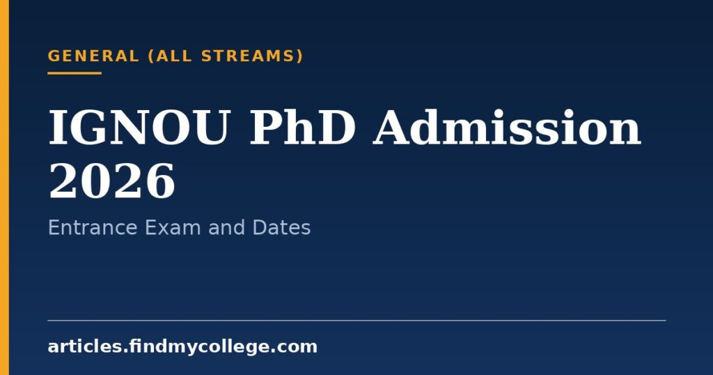 IGNOU PhD Admission 2026: Entrance Exam, Application and Dates