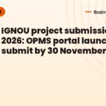 IGNOU project submission 2026: OPMS portal launched, submit by 30 November