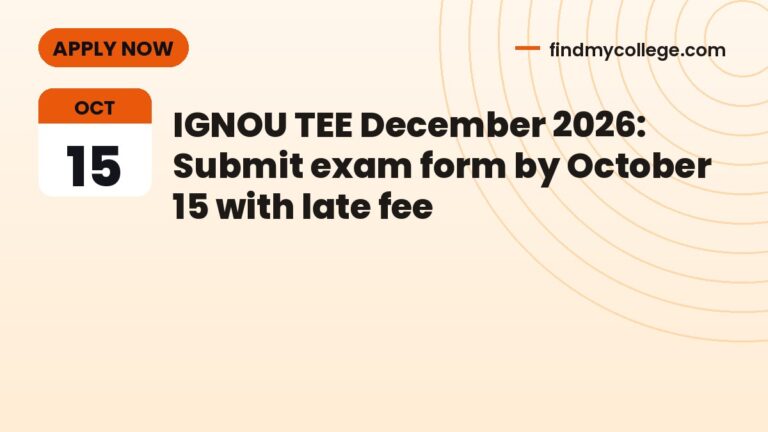 IGNOU TEE December 2026: Submit exam form by October 15 with late fee