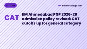 IIM Ahmedabad PGP 2026-28 admission policy revised: CAT cutoffs up for general category