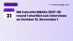IIM Calcutta MBAEx 2027-28 round 1 shortlist out: interviews on October 31, November 1