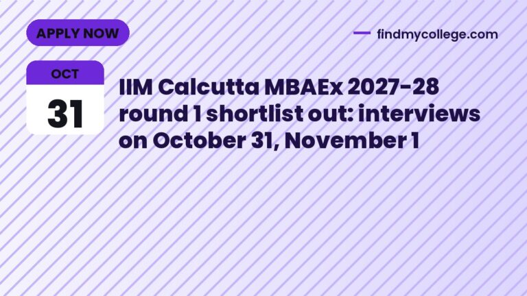 IIM Calcutta MBAEx 2027-28 round 1 shortlist out: interviews on October 31, November 1