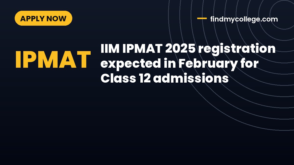 IIM IPMAT 2025 registration expected in February for Class 12 admissions