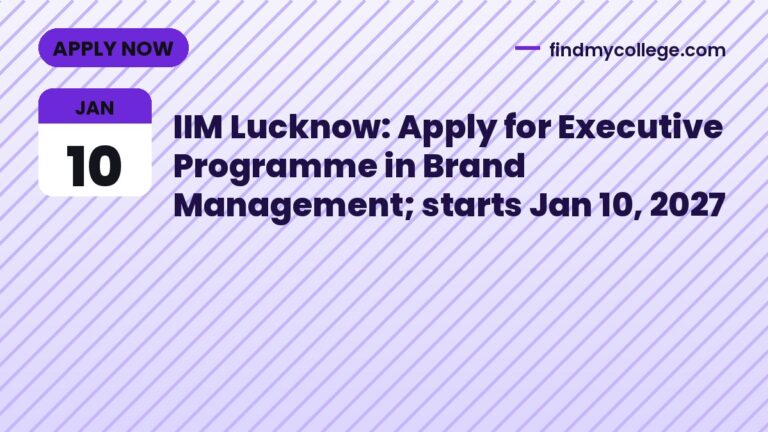 IIM Lucknow: Apply for Executive Programme in Brand Management; starts Jan 10, 2027