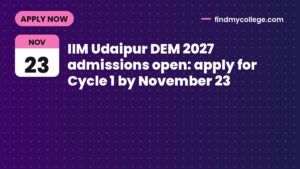 IIM Udaipur DEM 2027 admissions open: apply for Cycle 1 by November 23