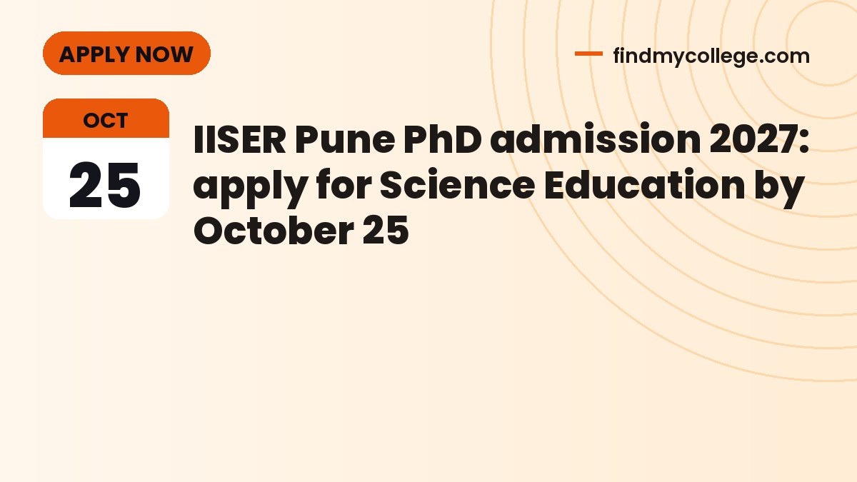 IISER Pune PhD admission 2027: apply for Science Education by October 25