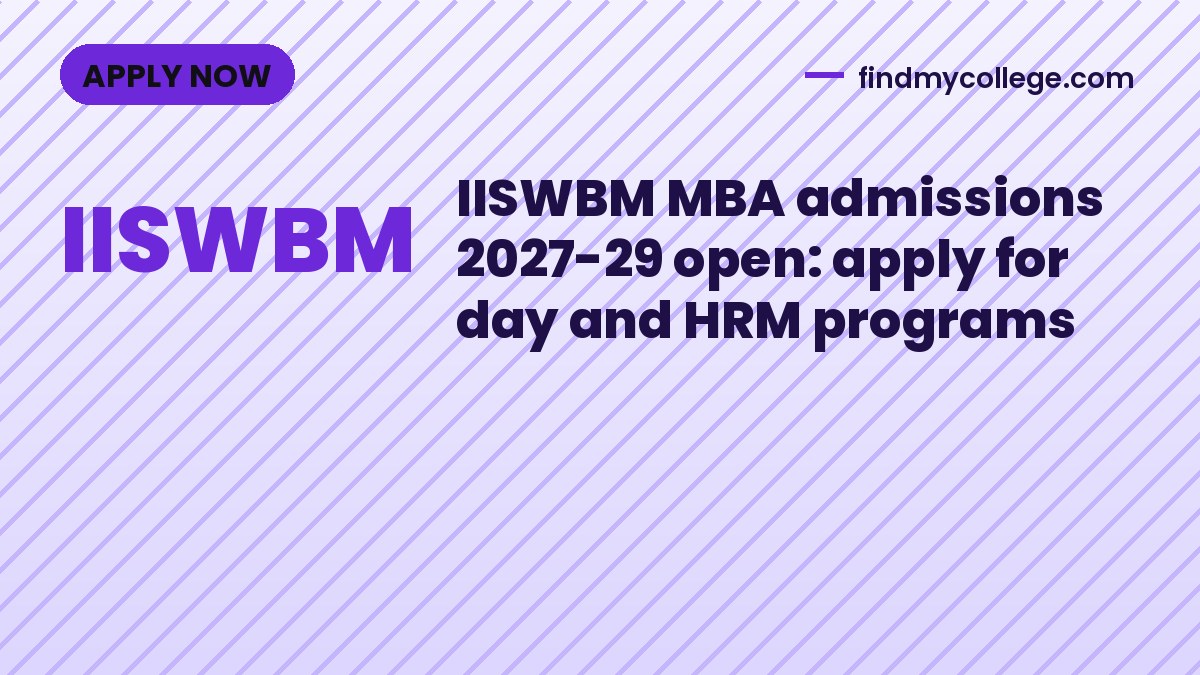 IISWBM MBA admissions 2027-29 open: apply for day and HRM programs