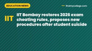 IIT Bombay restores 2026 exam cheating rules, proposes new procedures after student suicide