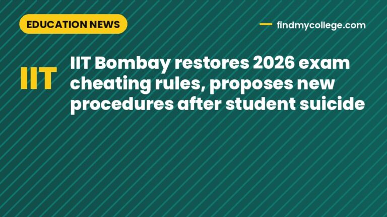 IIT Bombay restores 2026 exam cheating rules, proposes new procedures after student suicide