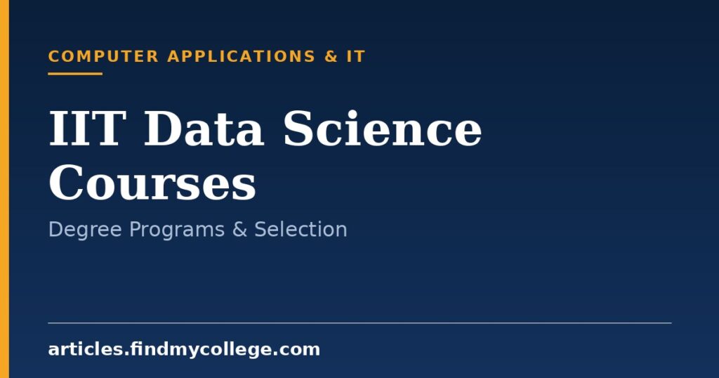 IIT Data Science Courses: Degree Programs, Eligibility & Fees
