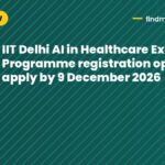 IIT Delhi AI in Healthcare Executive Programme registration opens, apply by 9 December 2026