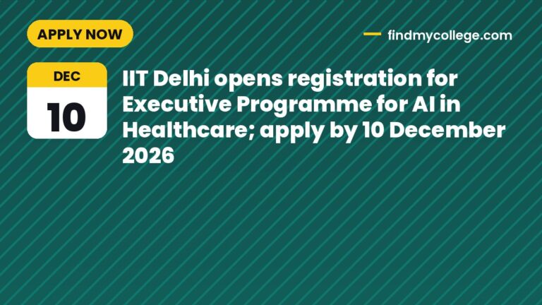IIT Delhi opens registration for Executive Programme for AI in Healthcare; apply by 10 December 2026