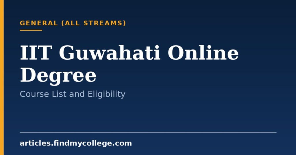 IIT Guwahati Online Degree: Available Programs and Eligibility